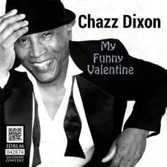 My Funny Valentine - Single by Chazz Dixon album reviews, ratings, credits