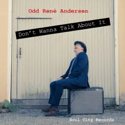 Don't Wanna Talk About It - Single by Odd Rene Andersen album reviews, ratings, credits