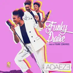 Funky Praise - Single by Adaeze album reviews, ratings, credits