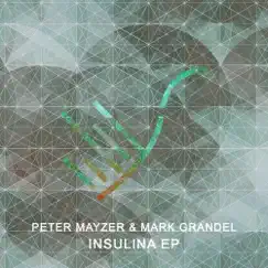 Insulina - Single by Peter Mayzer & Mark Grandel album reviews, ratings, credits