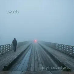 Sixty Thousand Years - Single by Swords album reviews, ratings, credits