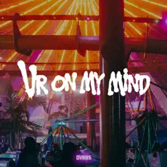 Ur on My Mind - Single by DVBBS album reviews, ratings, credits