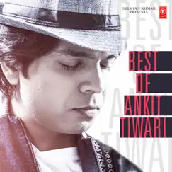 Best of Ankit Tiwari by Ankit Tiwari album reviews, ratings, credits