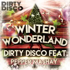 Winter Wonderland (Dirty Disco Airplay Edit) [feat. Pepper MaShay] Song Lyrics