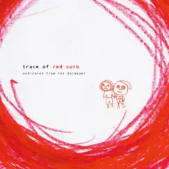 Trace of Red Curb Dedicated from Rei Harakami by Rei harakami album reviews, ratings, credits