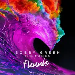 Floods - Single by Bobby Green & The Foxies album reviews, ratings, credits