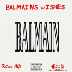 Balmains Wishes - Single by Raw 110 album reviews, ratings, credits