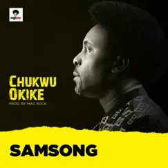 Chukwu Okike - Single by Samsong album reviews, ratings, credits