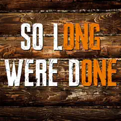 So Long, We're Done (feat. Nemraps) - Single by Defmatch album reviews, ratings, credits