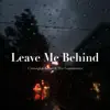 Leave Me Behind - Single album lyrics, reviews, download