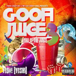 Goofi Juice 3: Lord of the Juice by Y0$#!(Yoshi) album reviews, ratings, credits