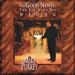 The Good News Is the Bad News Was Wrong by Mike Purkey album reviews, ratings, credits