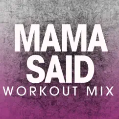 Mama Said (Extended Workout Mix) Song Lyrics