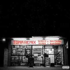 Toma (Remix) [feat. Rich the Kid, Og Maco & Blade Brown] Song Lyrics