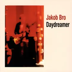 Daydreamer by Jakob Bro album reviews, ratings, credits