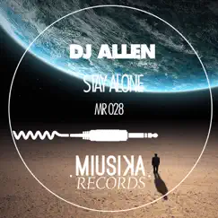 Stay Alone - Single by DJ Allen album reviews, ratings, credits
