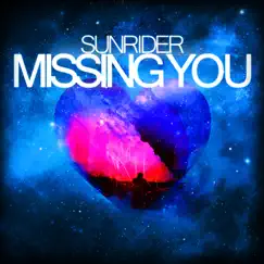 Missing You - Single by Sunrider album reviews, ratings, credits