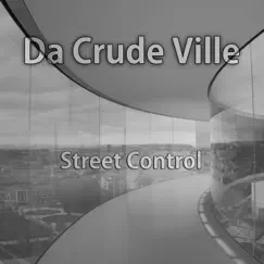 Street Control by Da Crude Ville album reviews, ratings, credits