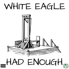Had Enough - Single by White Eagle album reviews, ratings, credits