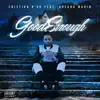 Good Enough (feat. Breana Marin) - Single album lyrics, reviews, download