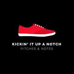Kickin' It Up a Notch by Pitches & Notes album reviews, ratings, credits