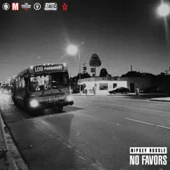 No Favors - Single by Nipsey Hussle album reviews, ratings, credits