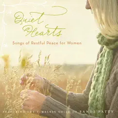 Quiet Hearts - Songs of Restful Peace for Women by Sandi Patty album reviews, ratings, credits