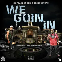 We Goin' In (feat. Escobestdro) - Single by Kaptain Krook album reviews, ratings, credits
