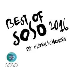 The Best of SOSO 2016 by Oliver Schories album reviews, ratings, credits