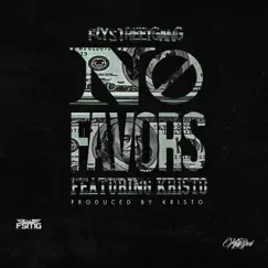 No Favors (feat. Кристо) - Single by Fly Street Gang album reviews, ratings, credits