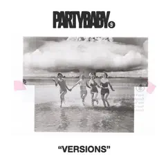 Versions - EP by PARTYBABY album reviews, ratings, credits
