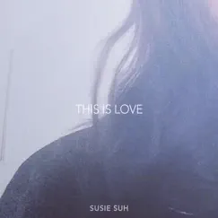 This Is Love - Single by Susie Suh album reviews, ratings, credits