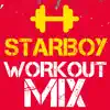 Starboy (Workout Remix) - Single album lyrics, reviews, download