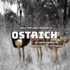 Ostrich (#MRLA) - Single album lyrics, reviews, download