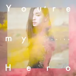 You're My Hero Song Lyrics