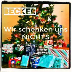 Wir schenken uns nichts - Single by Becker album reviews, ratings, credits