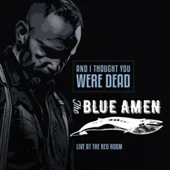 And I Thought You Were Dead (Live) by The Blue Amen album reviews, ratings, credits