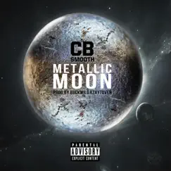 Metallic Moon - Single by CB Smooth album reviews, ratings, credits