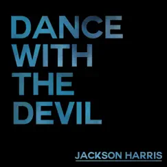 Dance With the Devil - Single by Jackson Harris album reviews, ratings, credits