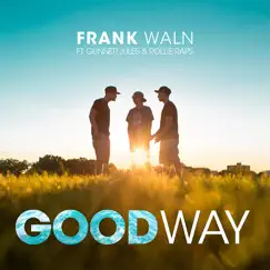 Good Way (feat. Gunner Jules & Rollie Raps) - Single by Frank Waln album reviews, ratings, credits