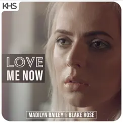 Love Me Now - Single by Madilyn & Blake Rose album reviews, ratings, credits