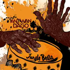 Jungle Beats - Single by Antwan Dago album reviews, ratings, credits