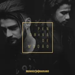 Pen Drive de Modão (Ao Vivo) [feat. Zé Neto & Cristiano] - Single by Munhoz & Mariano album reviews, ratings, credits