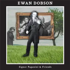 Signor Paganini & Friends by Ewan Dobson album reviews, ratings, credits