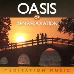 Oasis of Zen Relaxation: Meditation Music, Nature Sounds, New Age Music by Zen Meditation Music Academy album reviews, ratings, credits