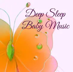 Deep Sleep Baby Music – Sweet Healing Music for Sleeping, Bedtime Stories Slow Songs for Toddlers and Infants by Every Night Alder album reviews, ratings, credits