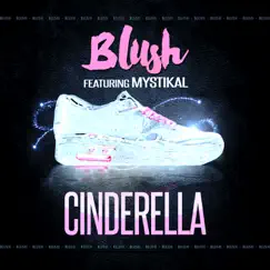Cinderella (feat. Mystikal) - Single by Blush album reviews, ratings, credits