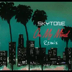 On My Mind Remix (Legendary House Cats Remix) - Single by Skytone album reviews, ratings, credits