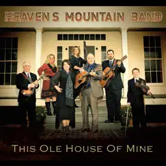 This Ole House of Mine by Heaven's Mountain Band album reviews, ratings, credits