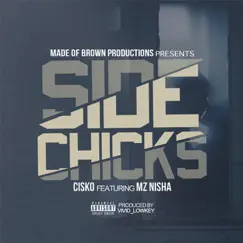 Side Chicks (feat. Mz Nisha) - Single by Cisko album reviews, ratings, credits